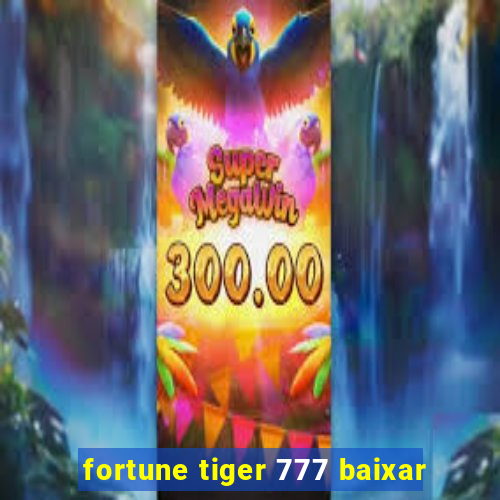 fortune tiger 777 baixar